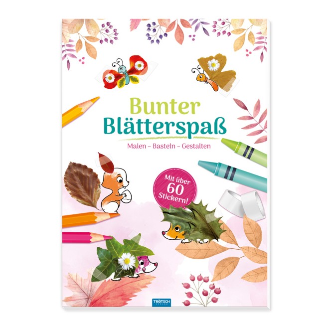 Bunter Blätterspaß "Wald" (Malen Basteln Gestalten)